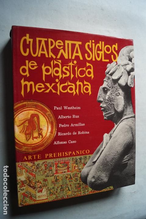 Libros de segunda mano: CUARENTA SIGLOS DE PLASTICA MEXICANA. VV.AA. - Foto 1
