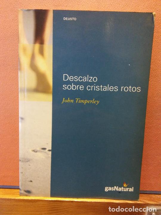 Libros de segunda mano: DESCALZO SOBRE CRISTALES ROTOS. JOHN TIMPERLEY. EDICIONES DEUSTO. - Foto 1