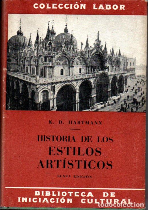Libros de segunda mano: HARTMANN : HISTORIA DE LOS ESTILOS ART&Iacute;STICOS (LABOR, 1954) - Foto 1