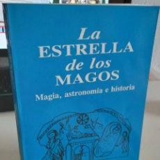 Libros de segunda mano: LA ESTRELLA DE LOS MAGOS MAGIA, ASTRONOMÍA E HISTORIA - BELTRÁN CLAUSELL, JUAN B.. Lote 325498538