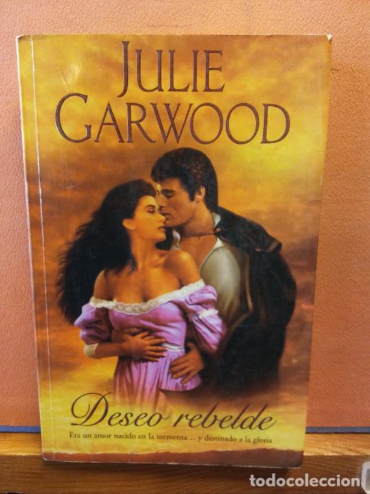 Libros de segunda mano: DESEO REBELDE. JULIE GARWOOD. EDICIONES B. - Foto 1