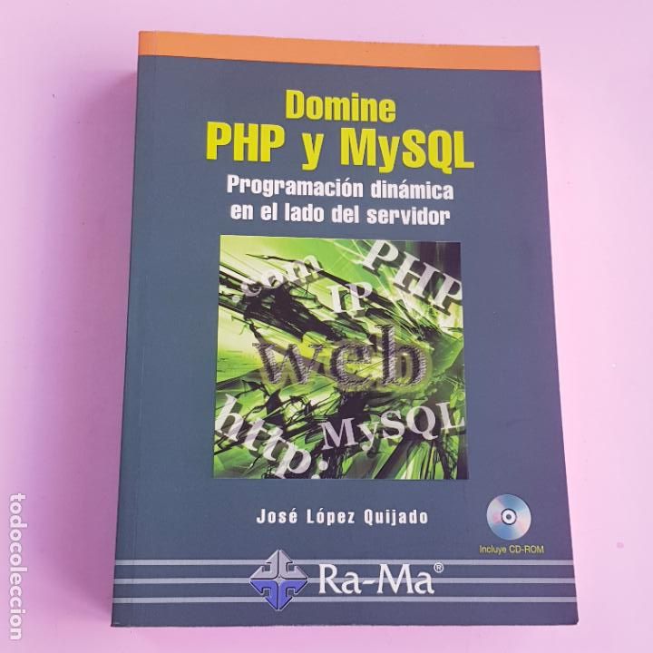 Libros de segunda mano: LIBRO-DOMINE PHP Y MySQL-CD-PROGRAMACI&Oacute;N DIN&Aacute;MICA EN EL LADO DEL SERVIDOR-RA.MA-JOS&Eacute; LOPEZ QUIJADO. - Foto 1