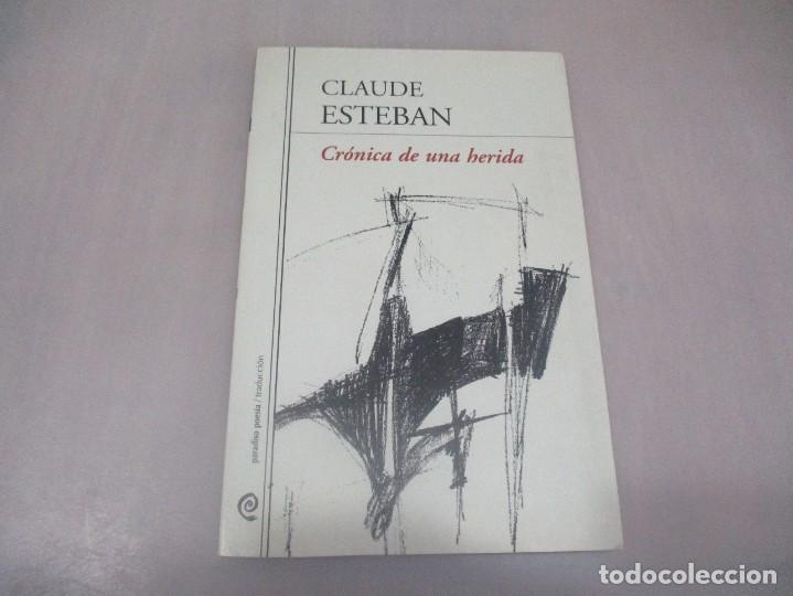Libros de segunda mano: CLAUDE ESTEBAN Cr&oacute;nica de una herida W11698 - Foto 1