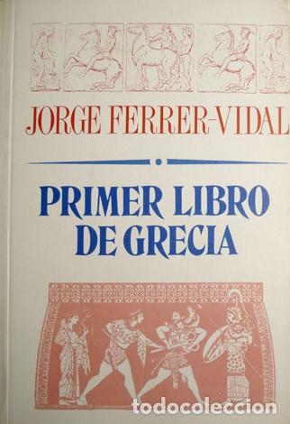 Libros de segunda mano: FERRER-VIDAL, Jorge. Primer libro de Grecia. 1988. - Foto 1