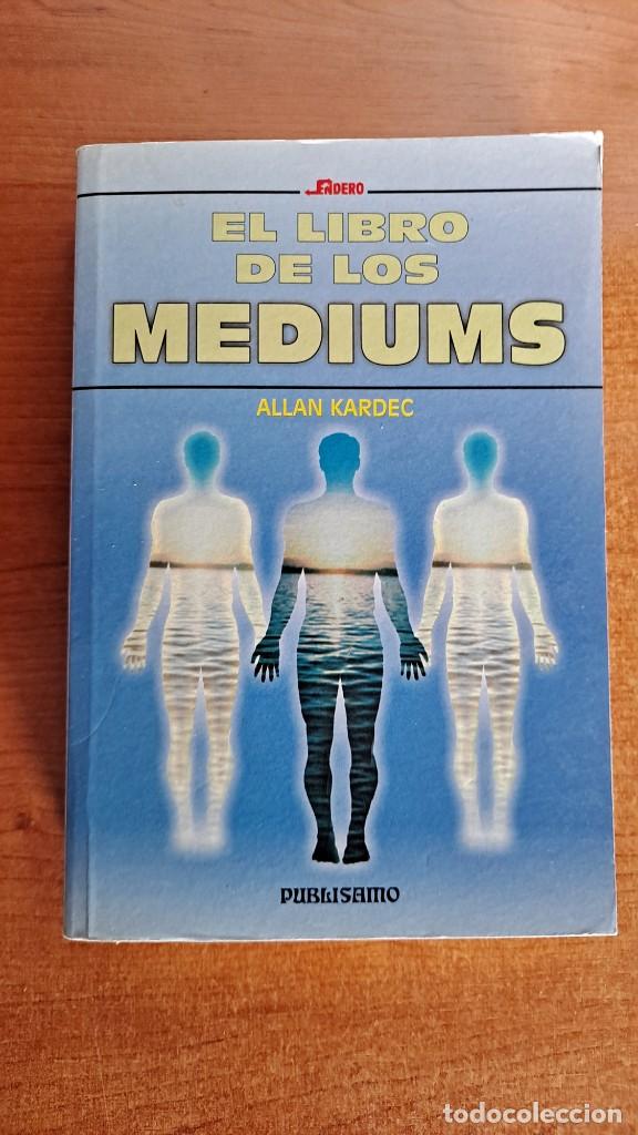 Libros de segunda mano: ALLAN KARDEC - EL LIBRO DE LOS M&Eacute;DIUMS - EDICOMUNICACION 1998 - Foto 2