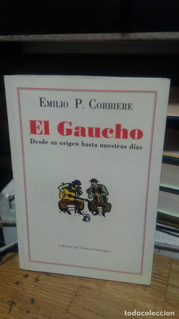 Libros de segunda mano: EL GAUCHO, EMILIO P. CORBIERE, ED. RENACIMIENTO - Foto 1