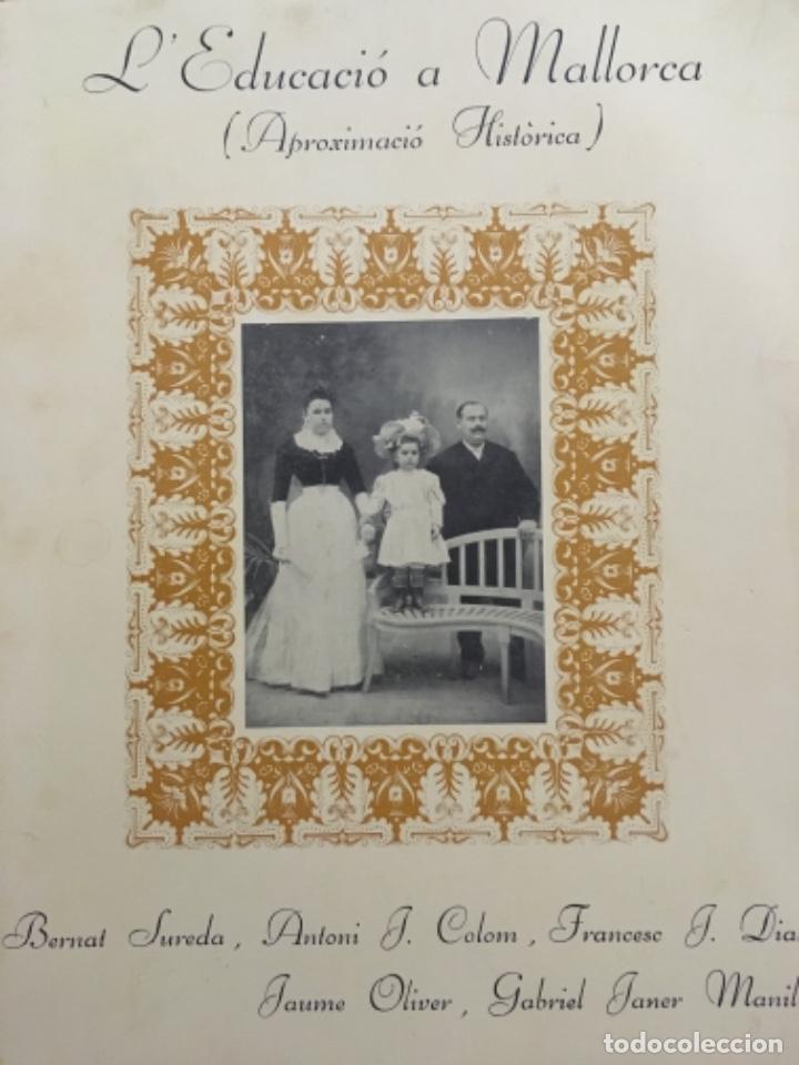 Libros de segunda mano: L&acute;EDUCACIO A MALLORCA, APROXIMACIO HISTORICA, B SUREDA, A COLOM, F DIAZ, J OLIVER I G JANER