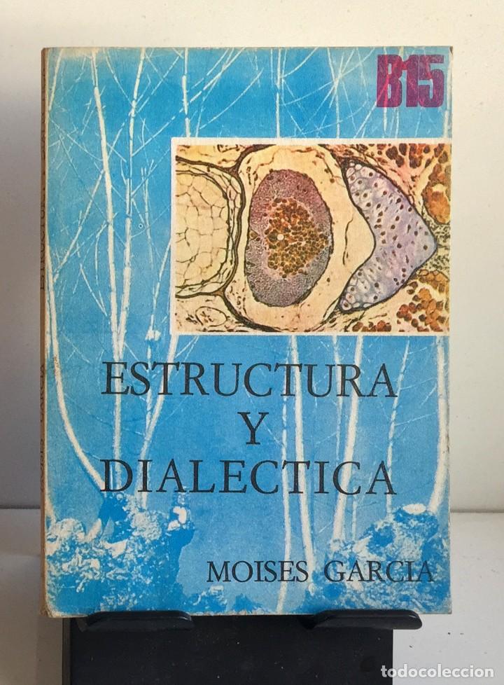 Libros de segunda mano: ESTRUCTURA Y DIAL&Eacute;CTICA. Mois&eacute;s Garc&iacute;a - Foto 1