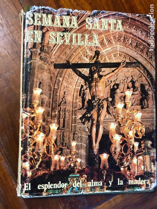Libros de segunda mano: LIBRO SEMANA SANTA EN SEVILLA EL ESPLENDOR DEL ALMA Y LA MADERA EDICIONES BEA