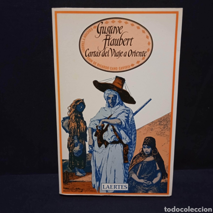 Libros de segunda mano: CARTAS DEL VIAJE A ORIENTE - GUSTAVE FLAUBERT - LAERTES 1987 - Foto 1