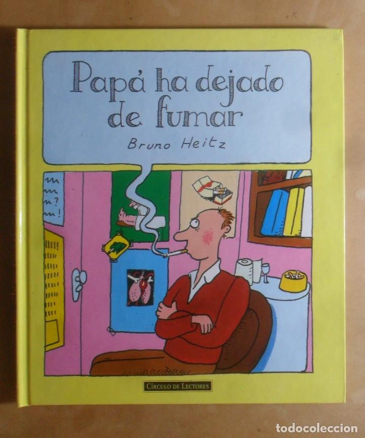 Libros de segunda mano: PAPA HA DEJADO DE FUMAR - BRUNO HEITZ - CIRCULO DE LECTORES - 1996 - Foto 1