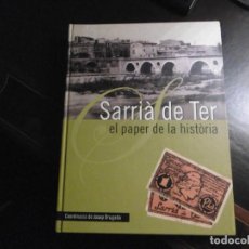 Libros de segunda mano: SARRIÀ DE TER, EL PAPER DE LA HISTÒRIA. HISTORIA LOCAL, GIRONA.. Lote 326068513