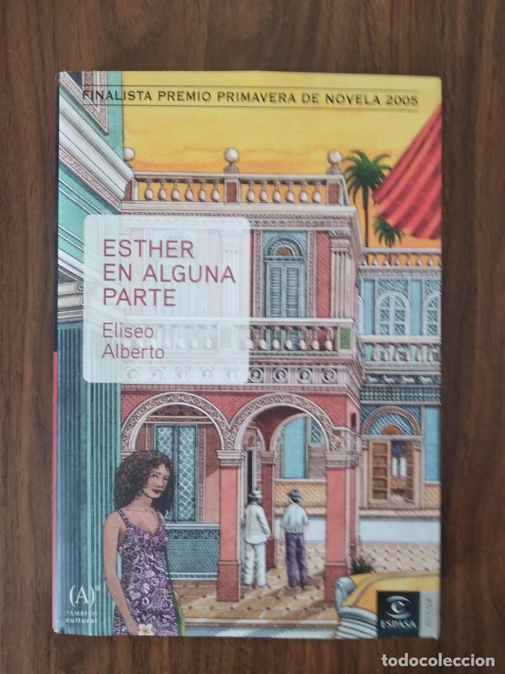 Libros de segunda mano: Eliseo Alberto - Esther en alguna parte - Foto 1