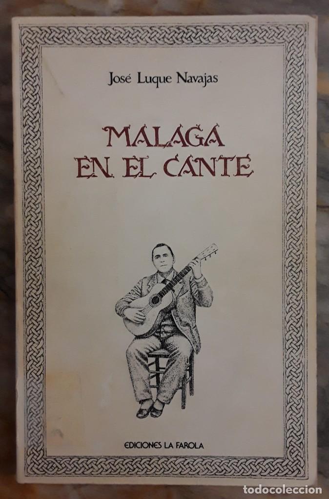 Libros de segunda mano: M&aacute;laga en el cante. Jos&eacute; Luque Navajas. Ediciones La Farola. - Foto 1