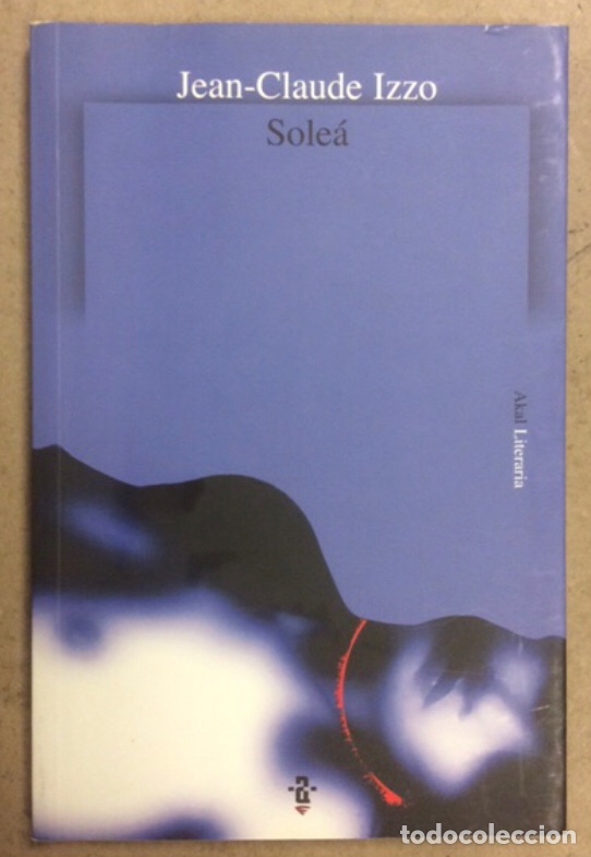 Libros de segunda mano: SOLE&Aacute;. JEAN-CLAUDE IZOO. EDICIONES AKAL 2005 - Foto 1