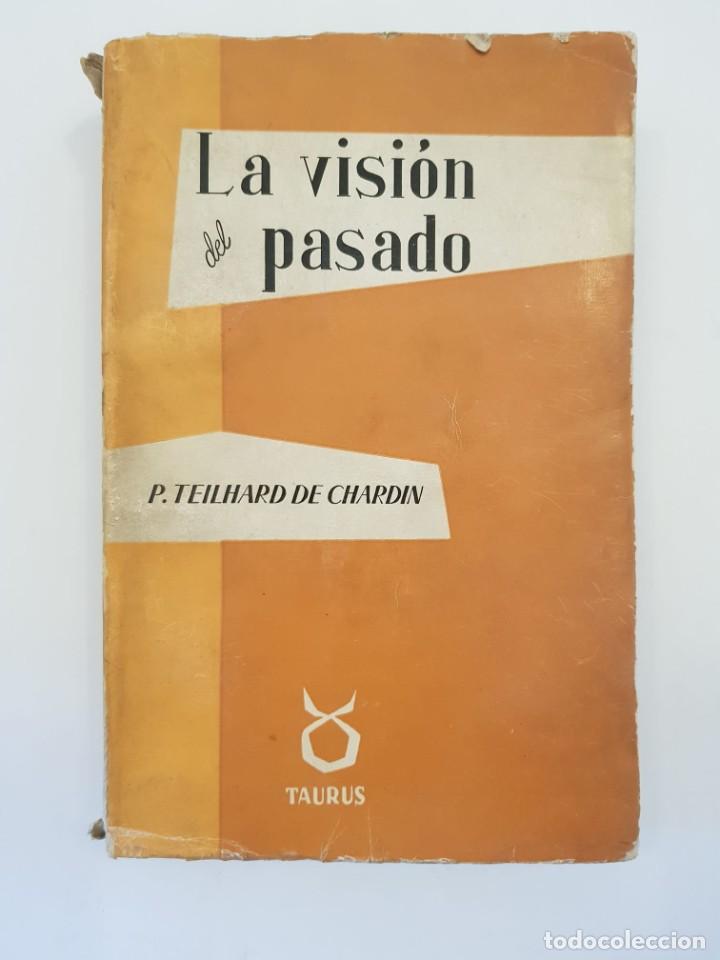 Libros de segunda mano: La visi&oacute;n del pasado.- P. Teilhard de Chardin.- Taurus, 1961. - Foto 1