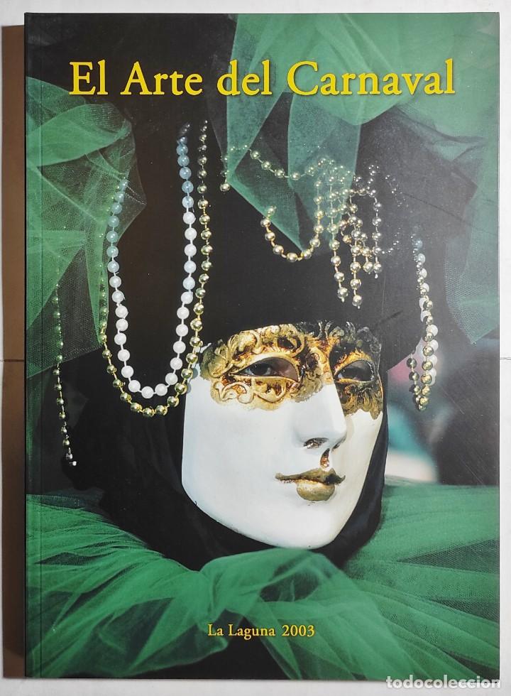 Libros de segunda mano: VV.AA. EL ARTE DEL CARNAVAL. 2003. TENERIFE CANARIAS. - Foto 1