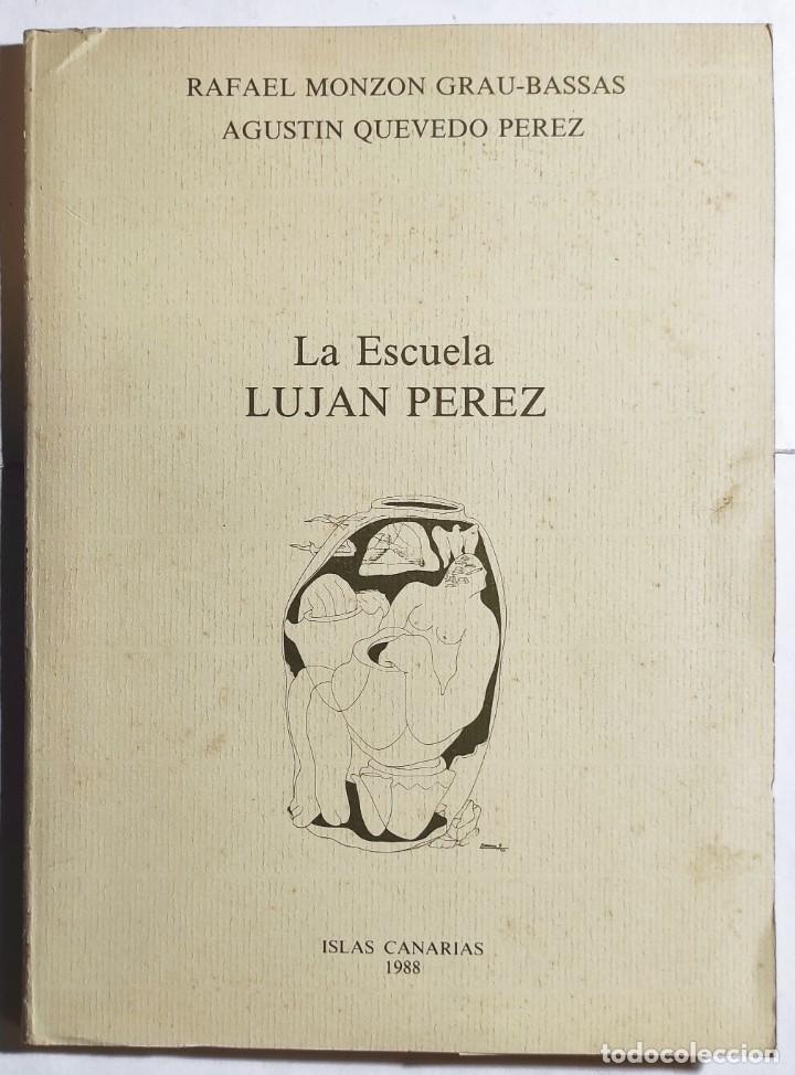 Libros de segunda mano: RAFAEL MONZON, AGUSTIN QUEVEDO. LA ESCUELA LUJAN PEREZ. 1988. CANARIAS. LIBRO + POSTALES.