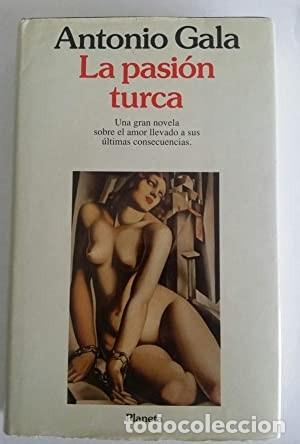 Libros de segunda mano: La pasi&oacute;n turca. Antonio Gala. 1&ordf; edici&oacute;n - Foto 1