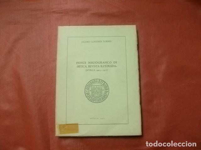 Libros de segunda mano: INDICE BIBLIOGR&Aacute;FICO DE &uml;BETICA, REVISTA ILUSTRADA&uml;. (SEVILLA 1913-1917)