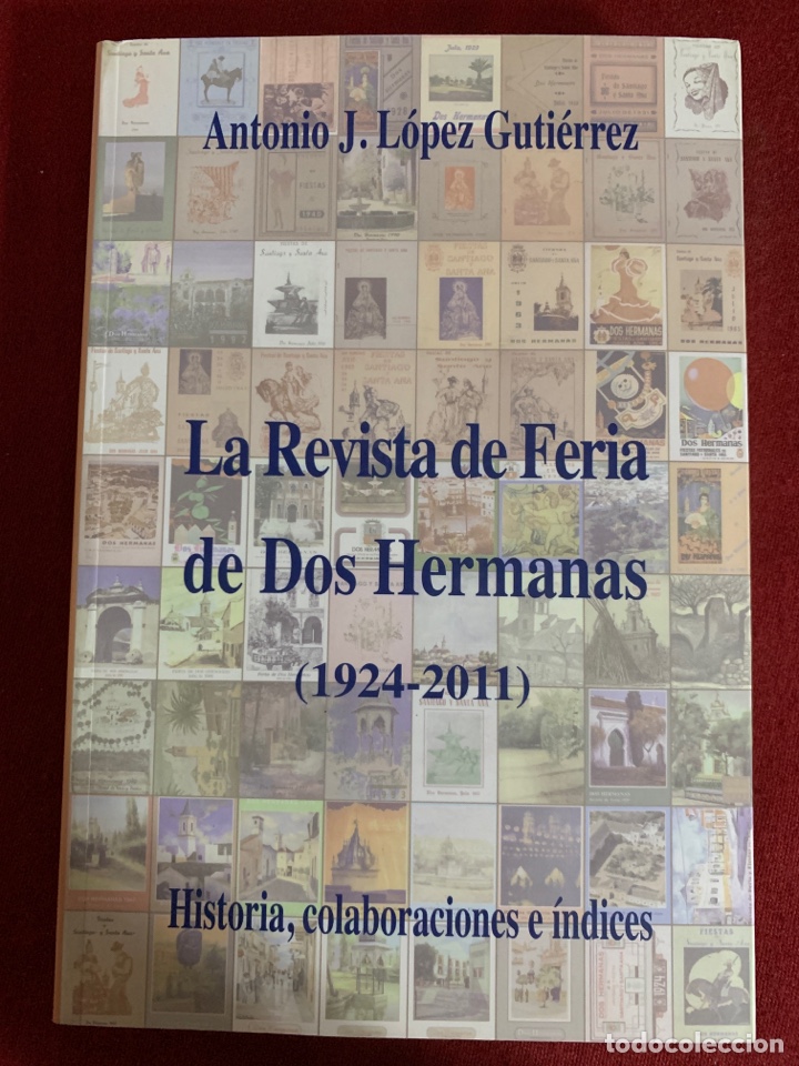Gebrauchte B&uuml;cher: La revista de Feria de Dos Hermanas (1924-2011). Antonio J. Guti&eacute;rrez.