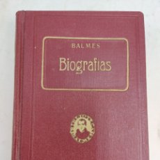 Libros de segunda mano: L-2788. BIOGRAFIAS, JAIME BALMES. BIBLIOTECA BALMES, AÑO 1925. OBRAS COMPLETAS NUM. XII. Lote 327091768