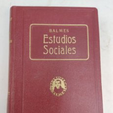 Libros de segunda mano: L-2586. ESTUDIOS SOCIALES, JAIME BALMES. BIBLIOTECA BALMES, AÑO 1925. OBRAS COMPLETAS NUM. XI. Lote 327091858