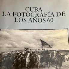 Libros de segunda mano: CUBA LA FOTOGRAFÍA DE LOS AÑOS 60 - 1ª EDICIÓN 1988. Lote 327160843