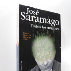 Libros de segunda mano: TODOS LOS NOMBRES SARAMAGO, JOSÉ. Lote 327335218