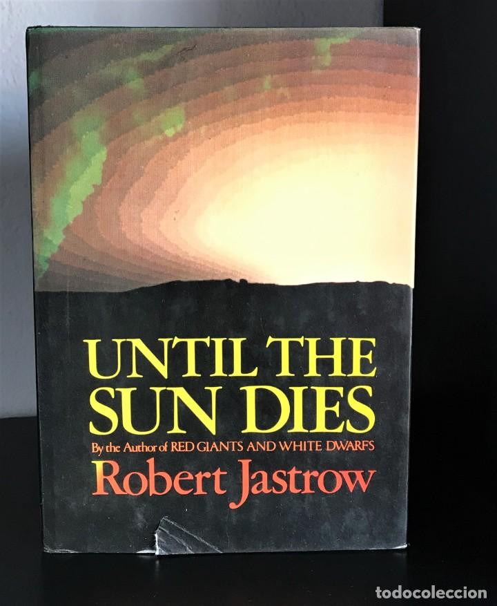 Libros de segunda mano: Until The Sun Dies de Robert Jastrow - Foto 1