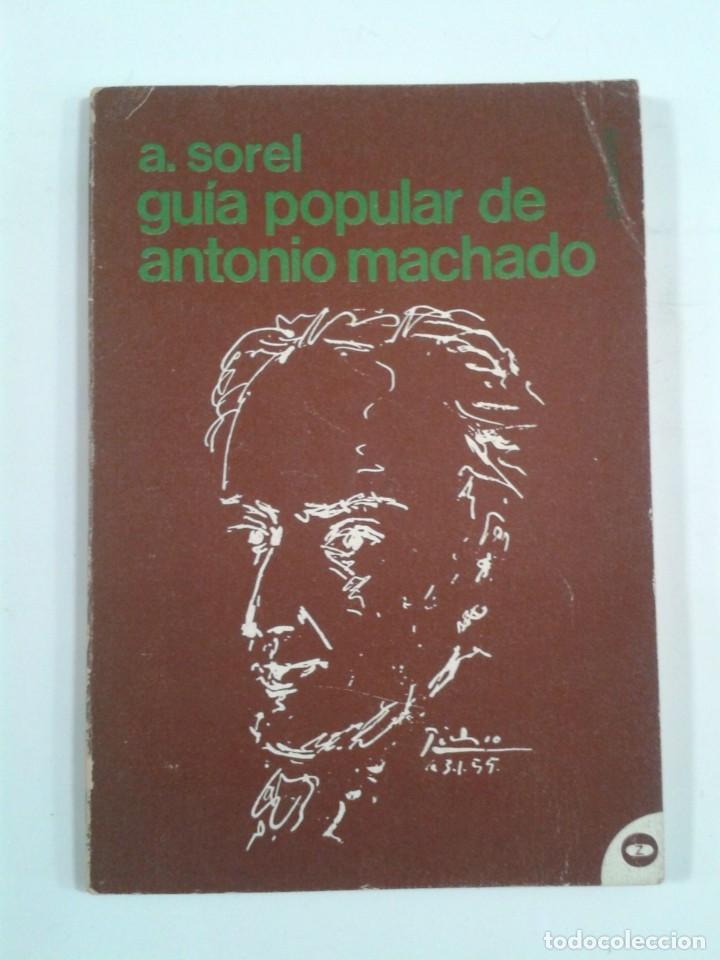 Libros de segunda mano: GU&Iacute;A POPULAR DE ANTONIO MACHADO. A. SOREL - Foto 1
