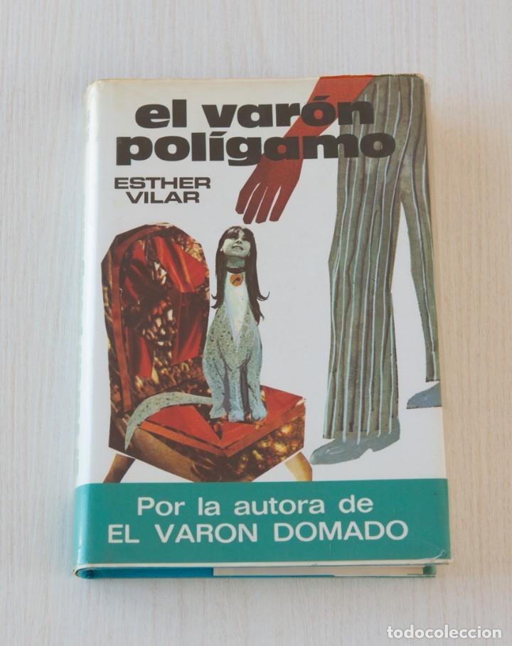 Libros de segunda mano: El var&oacute;n pol&iacute;gamo. Esther Vilar. - Foto 1