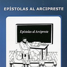 Libros de segunda mano: EPÍSTOLAS AL ARCIPRESTE / JESÚS GALAVÍS REYES / CÁCERES. Lote 327528438