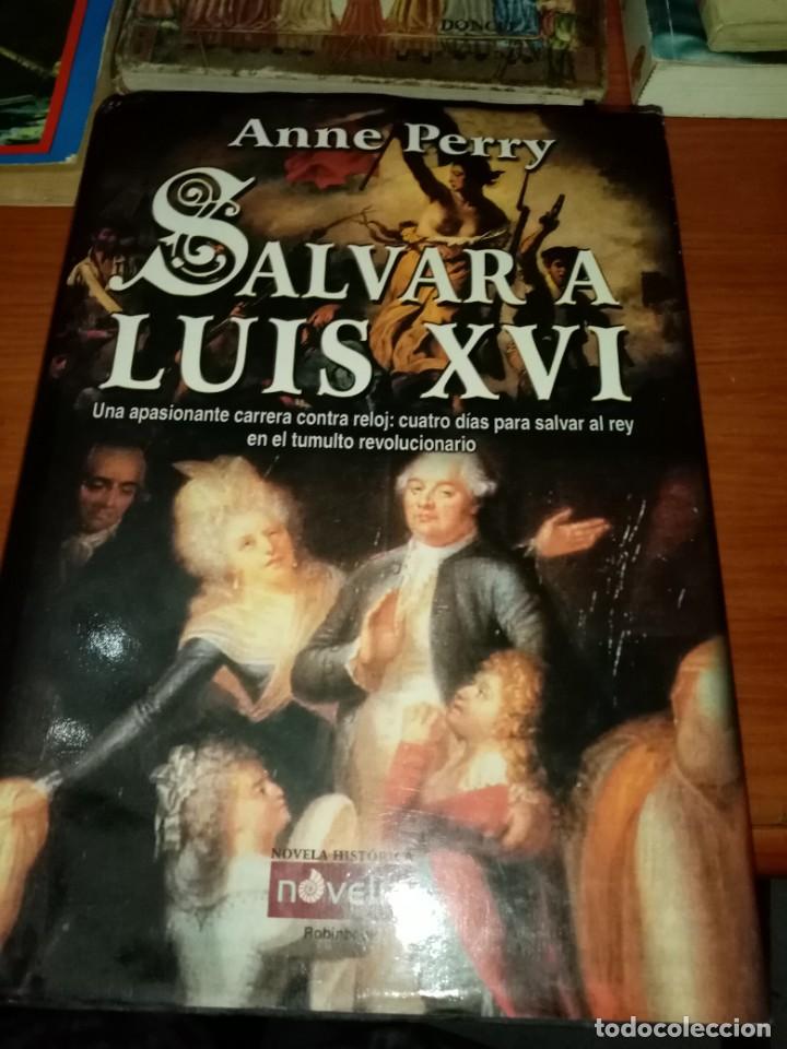 Libros de segunda mano: SALVAR A LUIS XVI. ANNE PERRY. EST30B2 - Foto 1