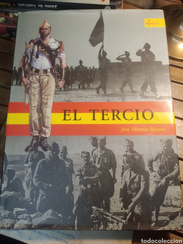 Libros de segunda mano: El tercio Jos&eacute; montes ramos agualarga. La Legi&oacute;n. Ej&eacute;rcito espa&ntilde;ol. - Foto 1