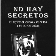 Libros de segunda mano: NO HAY SECRETOS EL PROFESOR CHENG MAN - CH´ING Y SU TAI - CHI CHÜAN