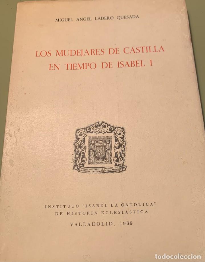 Second hand books: Los mud&eacute;jares de Castilla en tiempos de la Madrigale&ntilde;a Isabel de Castilla Miguel &Aacute; Laredo Quesada