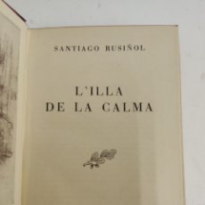 Libros de segunda mano: L-5290. L'ILLA DE LA CALMA, SANTIAGO RUSIÑOL. EDITORIAL SELECTA, AÑO 1946. Lote 327845753