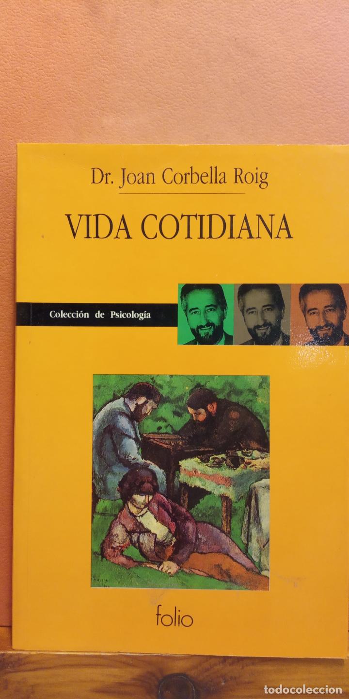 Libros de segunda mano: VIDA COTIDIANA. DR. JOAN CORBELLA ROIG. EDITORIAL FOLIO - Foto 1