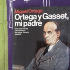 Libros de segunda mano: ORTEGA Y GASSET, MI PADRE. M. ORTEGA. PLANETA. 1983.
