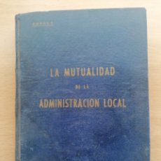 Libros de segunda mano: LA MUTUALIDAD DE LA ADMINISTRACIÓN LOCAL. ABELLA. 1961
