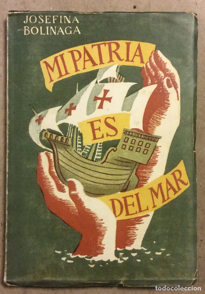 Libros de segunda mano: MI PATRIA ES DEL MAR. JOSEFINA BOLINAGA. DE 1959 - Foto 1
