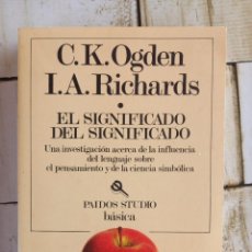 Libros de segunda mano: EL SIGNIFICADO DEL SIGNIFICADO - C. K. OGDEN Y I. A. RICHARDS - PAIDOS STUDIO- 1984. Lote 341090838