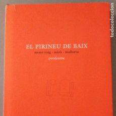 Libros de segunda mano: B - EL PIRINEU DE BAIX - MONT-ROIG - MIRÓ - MALLORCA - PEREJAUME - 1997 - CATALÀ