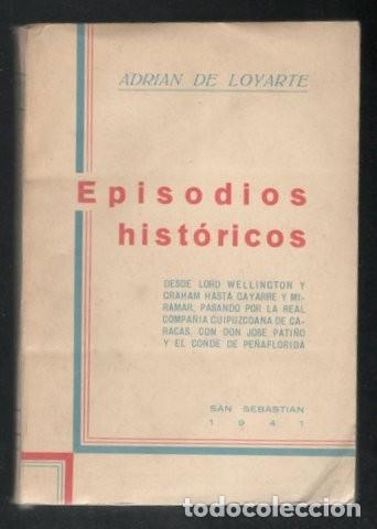 Libros de segunda mano: LOYARTE, Adri&aacute;n de: EPISODIOS HISTORICOS. - Foto 1