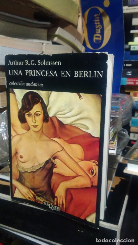 Libros de segunda mano: UNA PRINCESA EN BERLIN, ARTHUR R.G. SOLMSSEN, ED. TUS QUETS - Foto 1