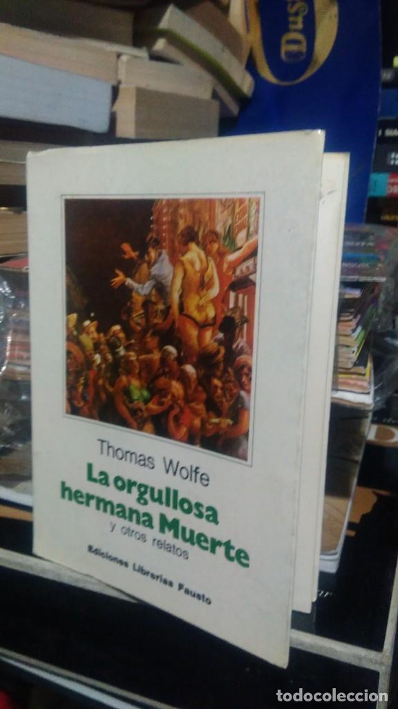 Libros de segunda mano: LA ORGULLOSA HERMANA MUERTE, THOMAS WOLFE, ED. LIBRER&Iacute;AS FAUSTO - Foto 1