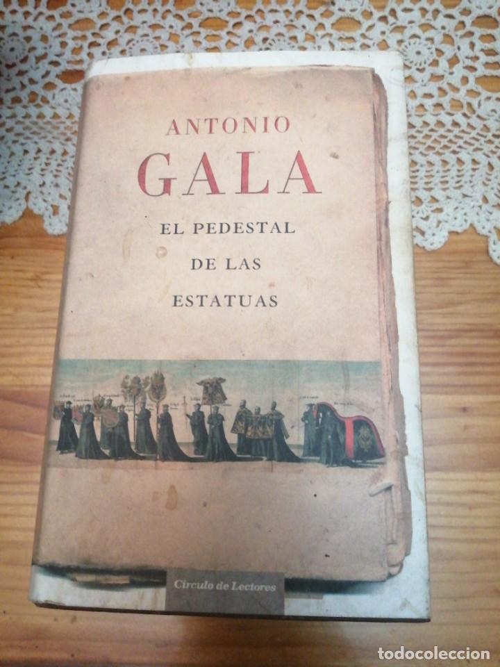 Libros de segunda mano: Libro Antonio Gala El pedestal de las estatuas - Foto 1