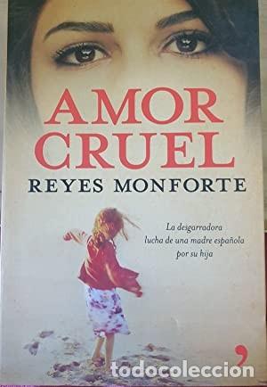 Libros de segunda mano: Amor cruel. Reyes Monforte. 1&ordf; edici&oacute;n 2008. &iexcl;&iexcl;COMO NUEVO!! - Foto 1