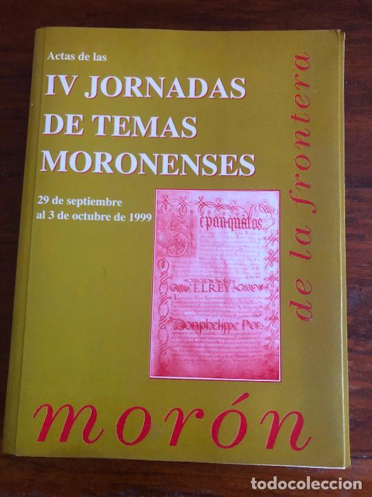 Libros de segunda mano: actas de las IV jornadas de temas moronenses, 1999 MORON DE LA FRONTERA